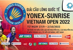 Giải cầu lông Việt Nam mở rộng 2022: Ngóng dàn sao Tiến Minh, Thùy Linh, Vũ Thị Trang...