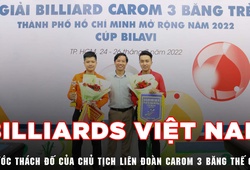 Billiards Việt Nam trước thách đố của chủ tịch Liên đoàn carom 3 băng thế giới