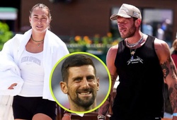 Bạn trai Sabalenka chia sẻ về cuộc sống bên số 1 quần vợt nữ thế giới và dự án kinh doanh với "thần tượng" Djokovic