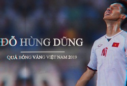 Đỗ Hùng Dũng: Từ cậu bé bị trả về đến danh hiệu Quả bóng Vàng Việt Nam