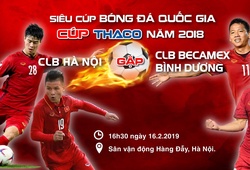16h00, ngày 16/2, sân Hàng Đẫy, CLB Hà Nội - CLB Bình Dương: Mang đội tuyển Quốc gia đi đá Cúp