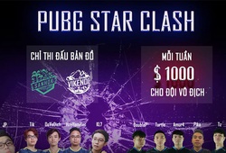 Lịch thi đấu PUBG STAR CLASH: Hai đại diện Việt Nam là Divine Imba và Rate Me Five Stars Ice góp mặt
