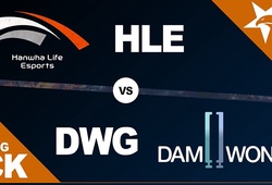 DWG vs HLE: Cơ hội cuối cùng lọt vào vòng playoff LCK sẽ thuộc về tay ai?