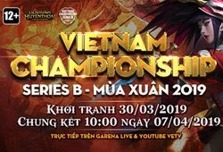 Vòng bảng toàn quốc VCSB mùa xuân 2019 có gì hấp dẫn?