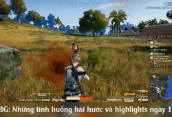 PUBG: Những tình huống hài hước và highlights ngày 15/5