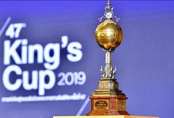 Lịch thi đấu King's Cup 2019 (5/6 - 8/6)
