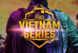 Danh sách 10 đội tuyển lọt vào PUBG Vietnam Series Spring 2020 vòng chung kết (P2)