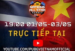 Bảng xếp hạng PUBG Nations All-Star Summit: Việt Nam thất bại trước Thái Lan