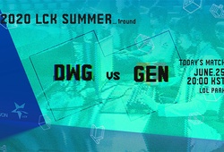 Kết quả LCK Mùa Hè 2020 hôm nay 25/6: GEN vs DWG