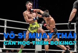 Boxing bổ trợ tốt cho Muay Thái - Điều ít ai biết được?