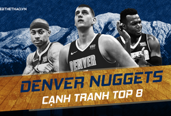 NBA 2018-19: Denver Nuggets công, công nữa, công mãi