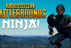 Khi bạn là Ninja nhưng bố lại bắt làm game thủ PUBG