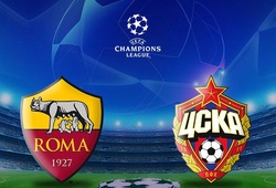 Nhận định tỷ lệ cược kèo bóng đá tài xỉu trận: AS Roma vs CSKA Moscow
