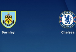 Nhận định tỷ lệ cược kèo bóng đá tài xỉu trận: Burnley vs Chelsea