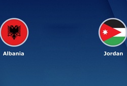 Nhận định tỷ lệ cược kèo bóng đá tài xỉu trận: Albania vs Jordan