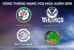 Danh sách các đội tham gia Vòng Thăng Hạng VCS Mùa Xuân 2019