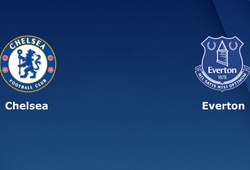 Nhận định tỉ lệ cược kèo bóng đá tài xỉu trận: Chelsea vs Everton