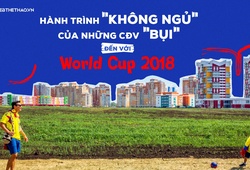 Hành trình "không ngủ" của những CĐV "bụi" đến với World Cup 2018