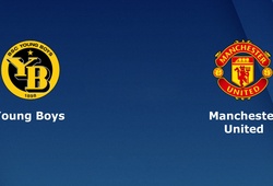 Nhận định tỷ lệ cược kèo bóng đá tài xỉu trận Young Boys vs Man Utd