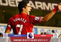 Leicester - Liverpool: Nâng tầm nhờ không có... Suarez