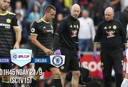 Leicester - Chelsea: Trong nỗi nhớ thủ lĩnh Terry