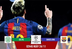 Celtic - Barcelona: Sự sống còn trong tay Messi