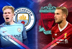 So găng De Bruyne - Henderson sẽ quyết định đại chiến Man City - Liverpool