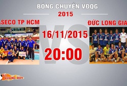 Trực tiếp bóng chuyền VĐQG: Maseco TP HCM vs Đức Long Gia Lai