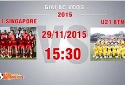 Trực tiếp tranh giải 3 U21 QT BTN: U21 Singapore vs U21 BTN Việt Nam