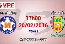 Trực tiếp vòng 1 V League 2016: SHB Đà Nẵng vs Đồng Tháp