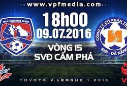 Trực tiếp vòng 15 V.League: Than Quảng Ninh vs SHB Đà Nẵng