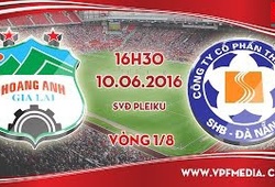 Trực tiếp vòng 1/8 Cup QG: HAGL vs SHB Đà Nẵng