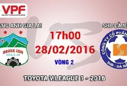 Trực tiếp vòng 2 V.League 2016: HA.GL vs. SHB.Đà Nẵng