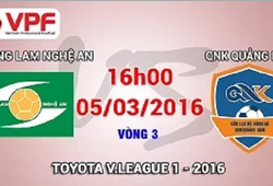 Trực tiếp vòng 3 V.League 2016: SLNA vs. QNK.Quảng Nam