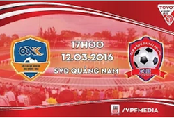 Trực tiếp vòng 4 V. League: QNK Quảng Nam vs Hải Phòng