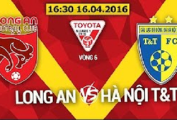 Trực tiếp vòng 6 V League: Long An vs Hà Nội T&T