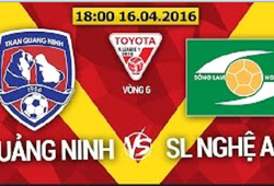 Trực tiếp vòng 6 V League: Than Quảng Ninh vs SLNA