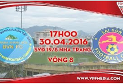 Trực tiếp vòng 8 V League: S. Khánh Hòa HVN vs Sài Gòn