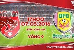 Trực tiếp vòng 9 V League: Long An vs Đồng Tháp