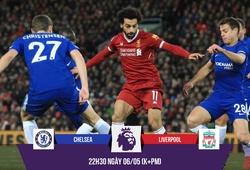 Ngôi sao nào định đoạt trận "chung kết Top 4" Chelsea - Liverpool?