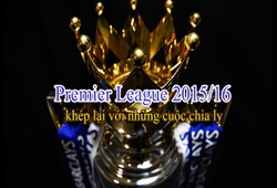 Premier League 2015/16 khép lại với những cuộc chia ly (Video)