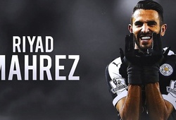 Riyad Mahrez đòi Leicester tăng lương lên 100.000 bảng/tuần