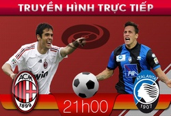 21h00 &#8211; Truyền hình trực tiếp: AC Milan &#8211; Atalanta