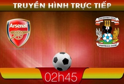 02h45: Truyền hình trực tiếp: Arsenal vs Coventry