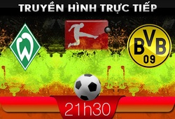 21h30 &#8211; Truyền hình trực tiếp: Bremen – Dortmund