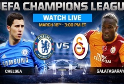 02h45 &#8211; 19/03: Link Xem trực tiếp: Chelsea vs Galatasaray