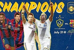 Trực tiếp Champions Cup (Mỹ): Barcelona vs LA Galaxy