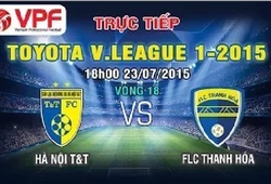 Trực tiếp vòng 18 V League: Hà Nội T&#038;T vs FLC Thanh Hóa