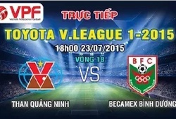 Trực tiếp vòng 18 V League: Than Quảng Ninh vs Becamex Bình Dương