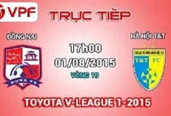 Trực tiếp vòng 19 V League: Đồng Nai vs Hà Nội T&#038;T